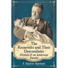 The Roosevelts and Their Descendants: Portrait of an American Family - Paperback
