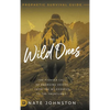 The Wild Ones: The Pioneer Call of Emerging Voices from the Wilderness to the Frontlines - Hardcover