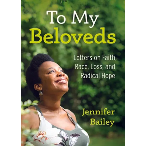 To My Beloveds: Letters on Faith, Race, Loss, and Radical Hope - Hardcover