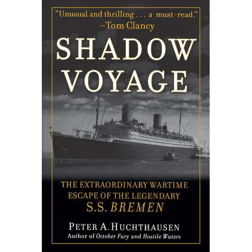 Shadow Voyage: The Extraordinary Wartime Escape of the Legendary SS Bremen - Hardcover