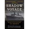 Shadow Voyage: The Extraordinary Wartime Escape of the Legendary SS Bremen - Hardcover