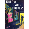 Kill 'Em With Kindness: (A Golden-Age Mystery Reprint) - Paperback
