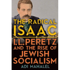The Radical Isaac: I. L. Peretz and the Rise of Jewish Socialism - Paperback
