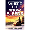 Where the Snow Bleeds: A gripping and totally addictive crime thriller - Paperback