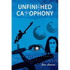 Unfinished Cacophony - Paperback