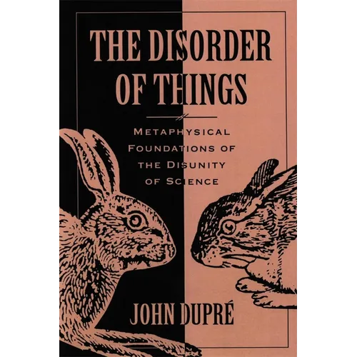 The Disorder of Things: Metaphysical Foundations of the Disunity of Science - Paperback