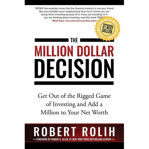 The Million Dollar Decision: Get Out of the Rigged Game of Investing and Add a Million to Your Net Worth - Paperback