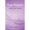 True Prayers: Hear Him Speak - Paperback