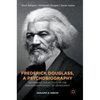 Frederick Douglass, a Psychobiography: Rethinking Subjectivity in the Western Experiment of Democracy - Hardcover