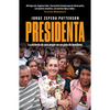 Presidenta: La Victoria de Una Mujer En Un País de Hombres / Madam President: A Woman's Victory in a Country of Men - Paperback