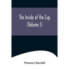 The Inside of the Cup (Volume I) - Paperback