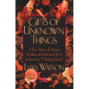 Gifts of Unknown Things: A True Story of Nature, Healing, and Initiation from Indonesia's Dancing Island - Paperback