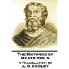 The Histories of Herodotus, A Translation By A.D. Godley - Paperback