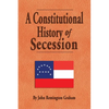A Constitutional History of Secession - Paperback