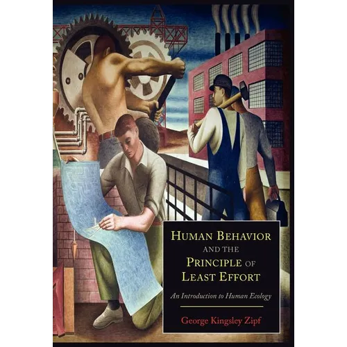 Human Behavior and the Principle of Least Effort: An Introduction to Human Ecology - Paperback