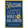 50 Lessons I Learned From The World's #1 Goal Achiever - Paperback