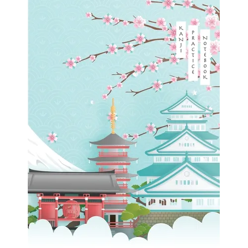 Kanji Practice Notebook: Japanese Landmark Cover - Japanese Kanji Practice Paper - Writing Workbook for Students and Beginners - Genkouyoushi Notebook - Paperback