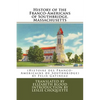 History of the Franco-Americans of Southbridge, Massachusetts: (Histoire des Franco-Americains de Southbridge, Massachusetts) - Paperback