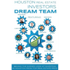 Houston Real Estate Investors Dream Team: Behind the Scenes Look at Investing in Houston from Top Real Estate Pros - Paperback