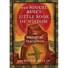 Don Miguel Ruiz's Little Book of Wisdom: The Essential Teachings - Paperback
