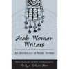Arab Women Writers: An Anthology of Short Stories - Paperback