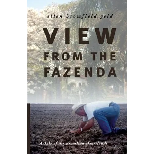 View from the Fazenda: A Tale of the Brazilian Heartlands - Paperback