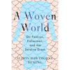 A Woven World: On Fashion, Fishermen, and the Sardine Dress - Hardcover