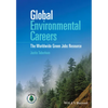 Global Environmental Careers: The Worldwide Green Jobs Resource - Hardcover