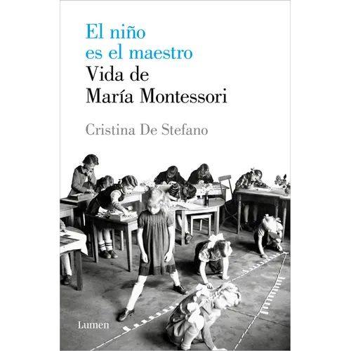 El Niño Es El Maestro: Vida de María Montesori / The Child Is the Teacher. Maria Montessoris Life - Paperback