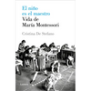 El Niño Es El Maestro: Vida de María Montesori / The Child Is the Teacher. Maria Montessoris Life - Paperback