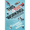 This Isn't Working!: Evolving the Way We Work to Decrease Stress, Anxiety, and Depression - Paperback