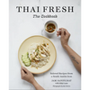 Thai Fresh: Beloved Recipes from a South Austin Icon - Hardcover