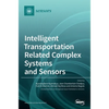 Intelligent Transportation Related Complex Systems and Sensors - Hardcover