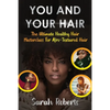 You and Your Hair: The Ultimate Healthy Hair Masterclass for Afro Textured Hair - Paperback