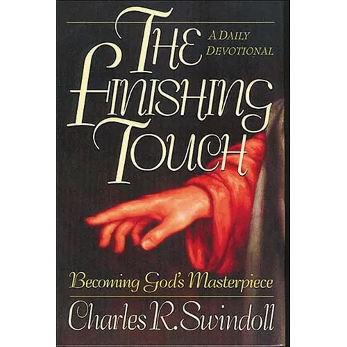 Finishing Touch: Becoming God's Masterpiece (a 365-Day Devotional) - Paperback