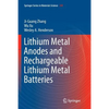 Lithium Metal Anodes and Rechargeable Lithium Metal Batteries - Paperback