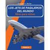 Los jets de pasajeros del mundo para niños: Un libro sobre aviones de pasajeros para niños y jóvenes - Paperback