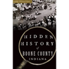 Hidden History of Boone County, Indiana - Hardcover