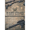 The Ultimate Optics Guide to Rifle Shooting: A Comprehensive Guide to Using Your Riflescope on the Range and in the Field - Paperback