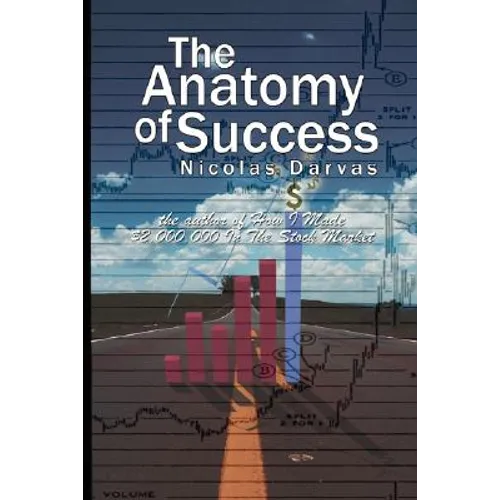The Anatomy of Success by Nicolas Darvas (the author of How I Made $2,000,000 In The Stock Market) - Paperback