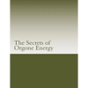 The Secrets of Orgone Energy - Paperback