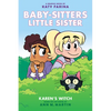 Karen's Witch: A Graphic Novel (Baby-Sitters Little Sister #1) (Baby-Sitters Little Sister Graphix): Volume 1 - Hardcover
