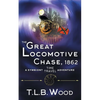 The Great Locomotive Chase, 1862 (The Symbiont Time Travel Adventures Series, Book 4) - Paperback