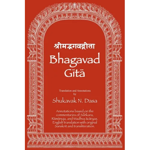 Bhagavad Gita: English translation with annotations based on the commentaries of Śaṅkara, Rāmānuja and Madhva ācāryas - Paperback