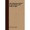 The Chickasaw Nation; A Short Sketch Of A Noble People - Paperback