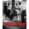 Arhoolie Records Down Home Music: The Stories and Photographs of Chris Strachwitz - Hardcover