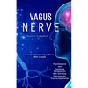 Vagus Nerve: How to Stimulate Vagus Nerve With 4-week (Psychological and Emotional Manipulation With Self-help Exercises for Trauma Depression) - Paperback