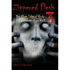 Zippered Flesh 3: Yet More Tales of Body Enhancements Gone Bad! - Paperback