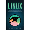 Linux: The Ultimate Crash Course to Learn Linux, System Administration, Network Security, and Cloud Computing with Examples and Exercises - Hardcover