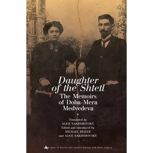 Daughter of the Shtetl: The Memoirs of Doba-Mera Medvedeva - Paperback